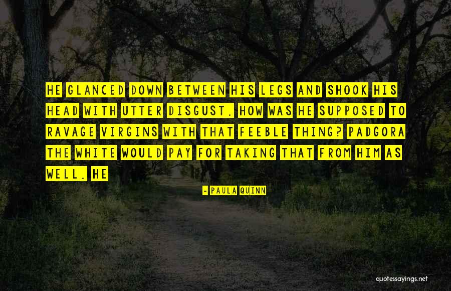 Ravage You Quotes By Paula Quinn Ravage You Quotes By Paula Quinn