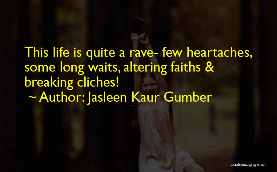 Rave Quotes By Jasleen Kaur Gumber