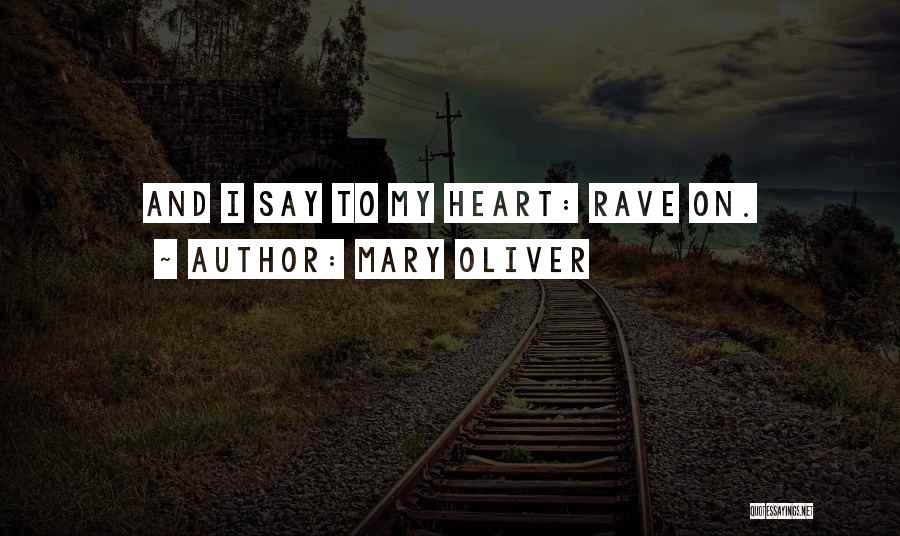 Rave Quotes By Mary Oliver