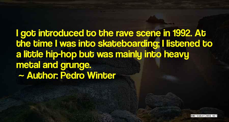 Rave Quotes By Pedro Winter