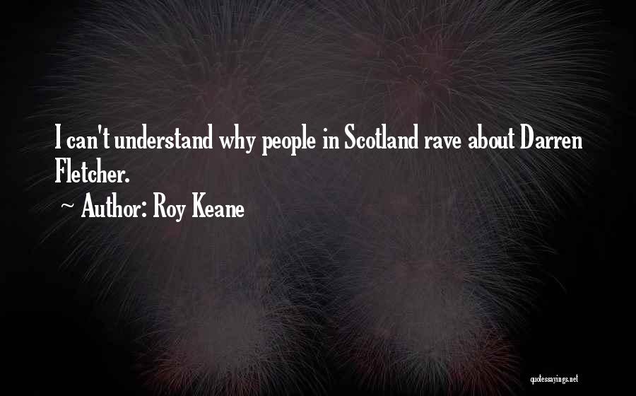 Rave Quotes By Roy Keane