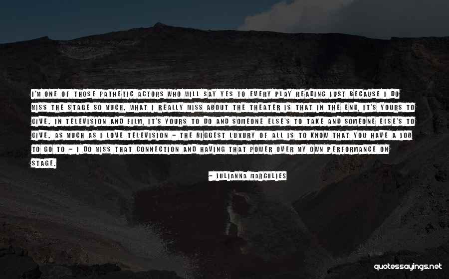 Raveesh Ndtv Quotes By Julianna Margulies Raveesh Ndtv Quotes By Julianna Margulies