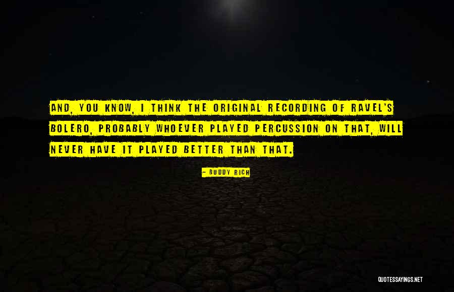 Ravel Bolero Quotes By Buddy Rich Ravel Bolero Quotes By Buddy Rich