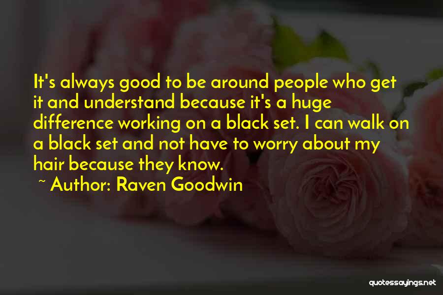 Raven Goodwin Quotes 552622