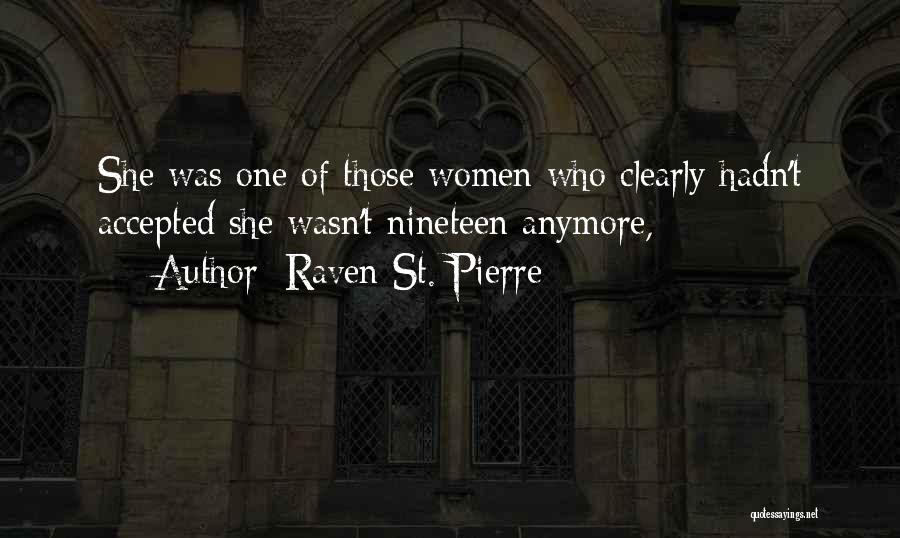 Raven St. Pierre Quotes 753459