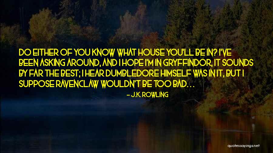 Ravenclaw House Quotes By J.K. Rowling