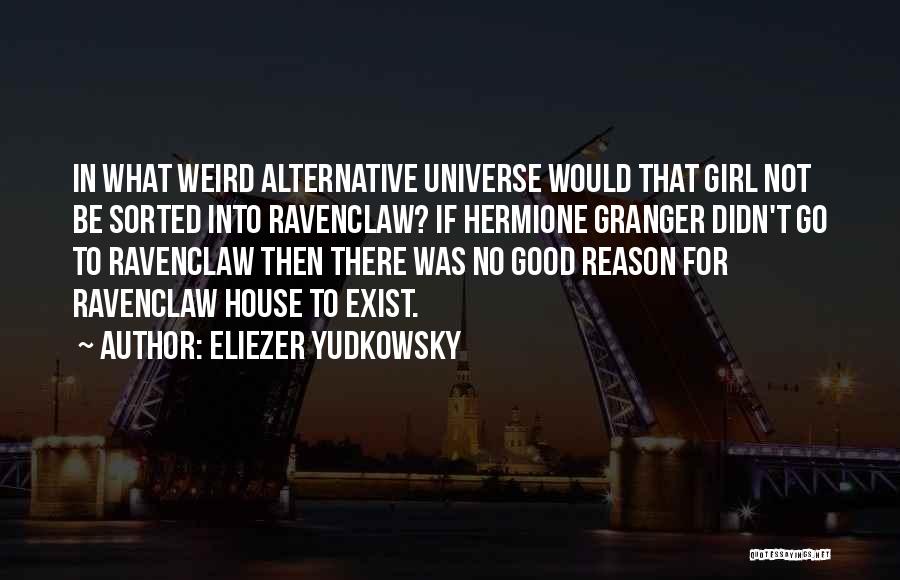 Ravenclaw Quotes By Eliezer Yudkowsky