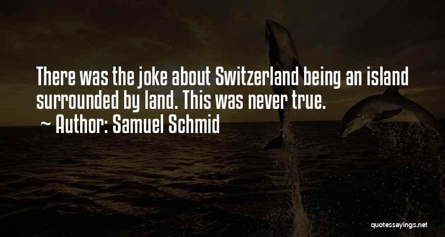 Ravening Hounds Quotes By Samuel Schmid