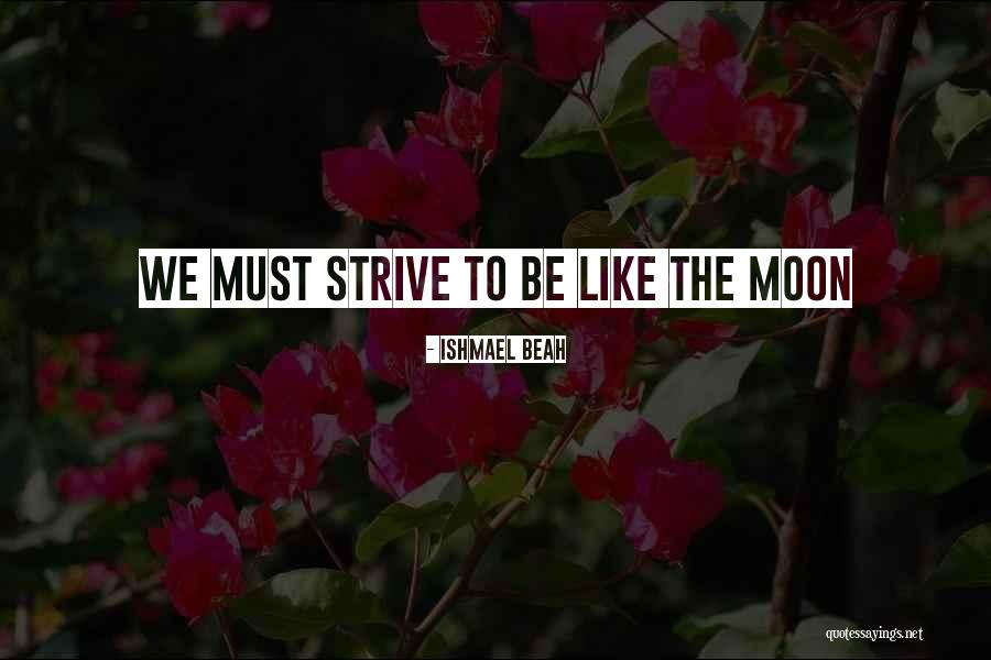 Ravening Iron Quotes By Ishmael Beah Ravening Iron Quotes By Ishmael Beah