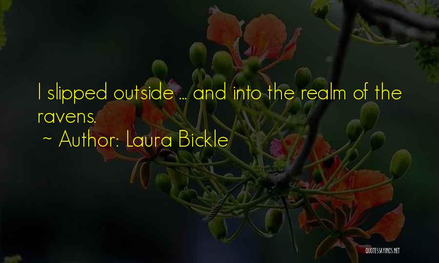 Ravens Quotes By Laura Bickle