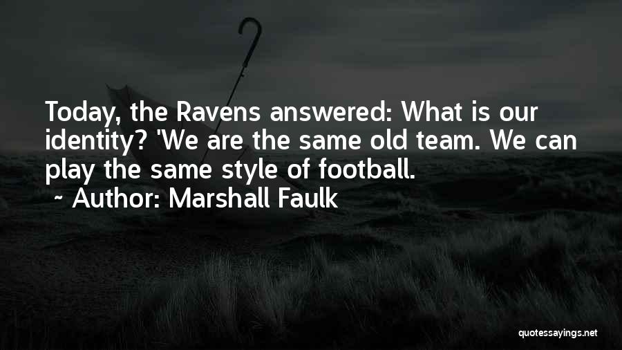 Ravens Quotes By Marshall Faulk