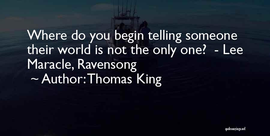 Ravensong Lee Maracle Quotes By Thomas King