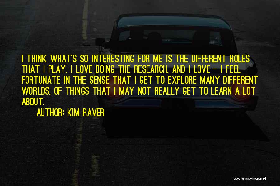 Raver Love Quotes By Kim Raver