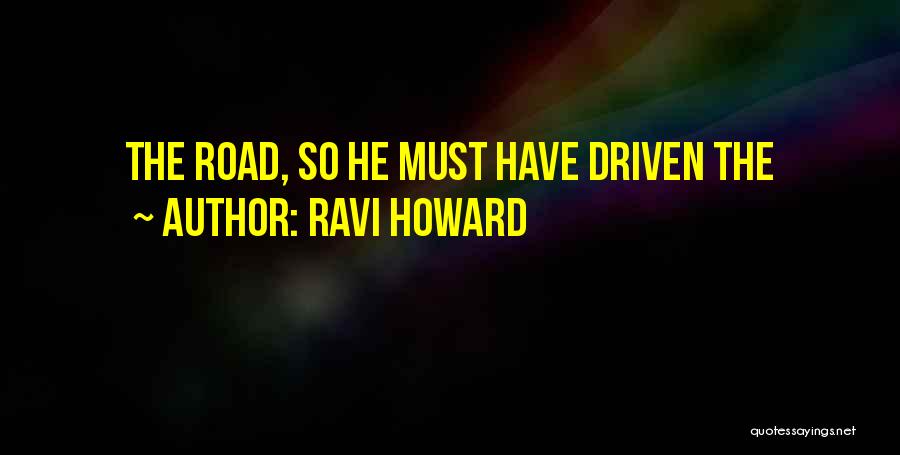 Ravi Howard Quotes 991106