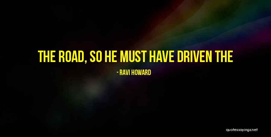 Ravi Howard Quotes 991106