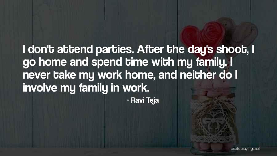 Ravi Teja Family Quotes By Ravi Teja Ravi Teja Family Quotes By Ravi Teja