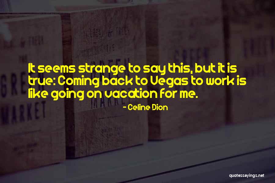 Ravikanth Chiravuri Quotes By Celine Dion Ravikanth Chiravuri Quotes By Celine Dion