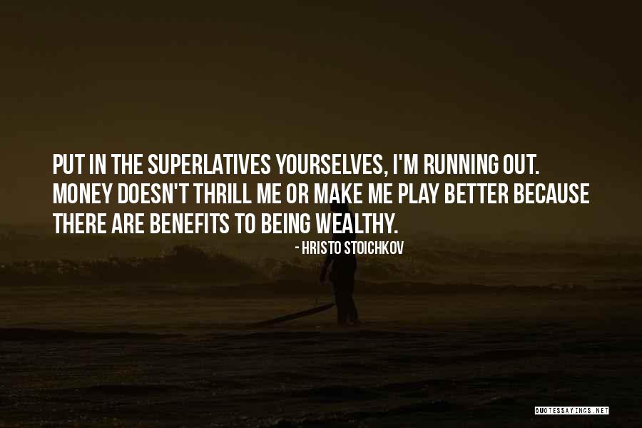Ravikumar Sundaram Quotes By Hristo Stoichkov Ravikumar Sundaram Quotes By Hristo Stoichkov