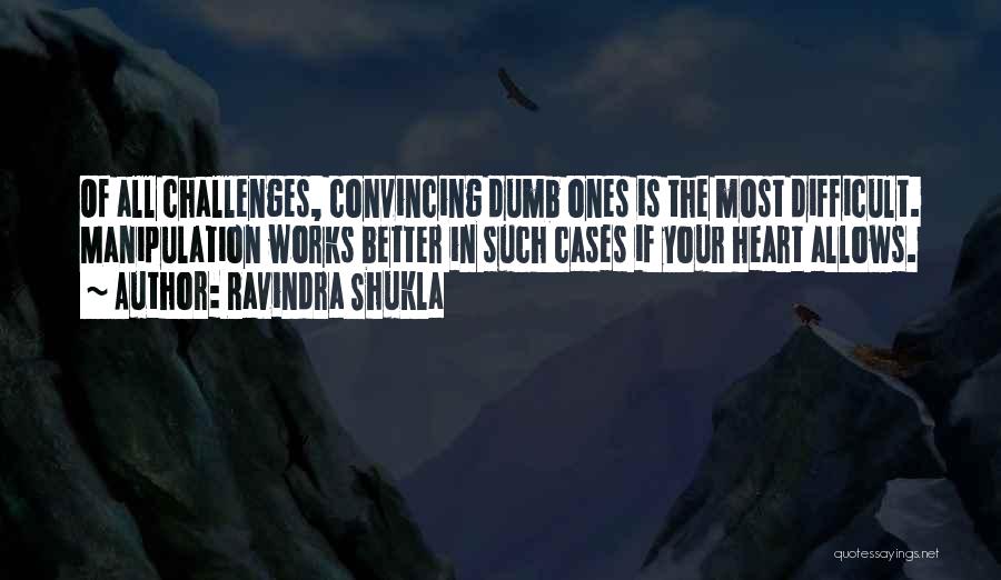 Ravindra Shukla Quotes 109319