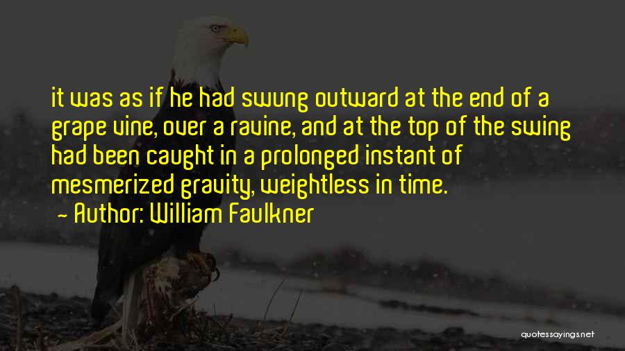 Ravine Quotes By William Faulkner