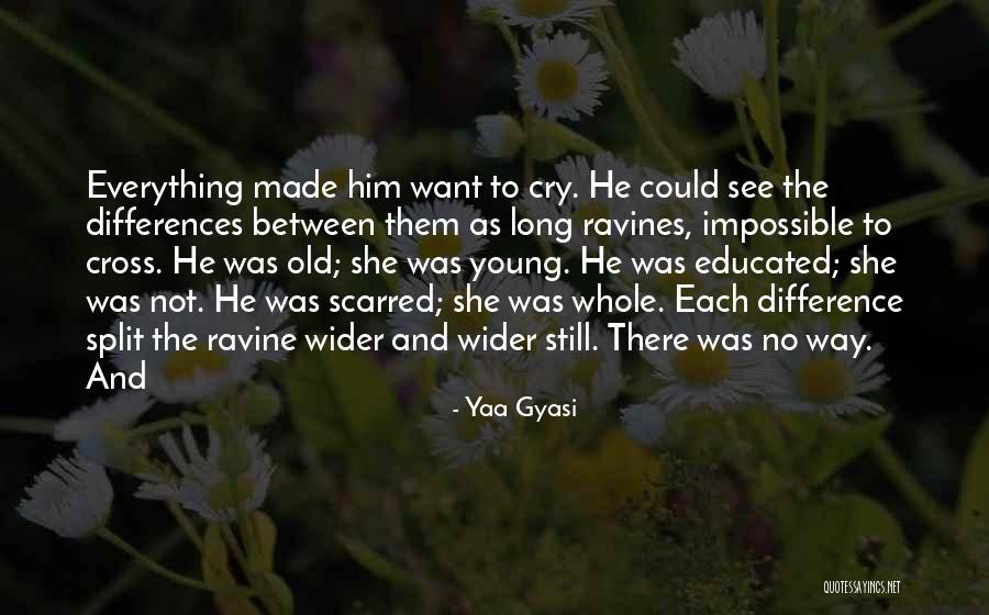 Ravine Quotes By Yaa Gyasi