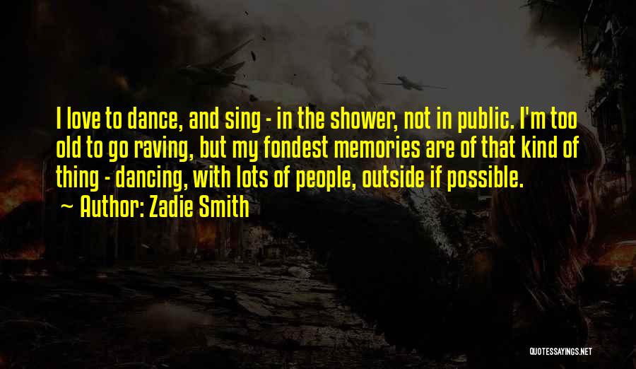 Raving Dancing Quotes By Zadie Smith