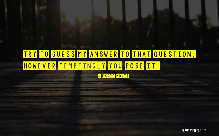 Raving Fans In Business Quotes By Mario Monti Raving Fans In Business Quotes By Mario Monti