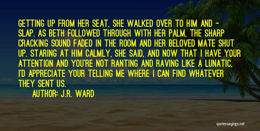 Raving Quotes By J.R. Ward