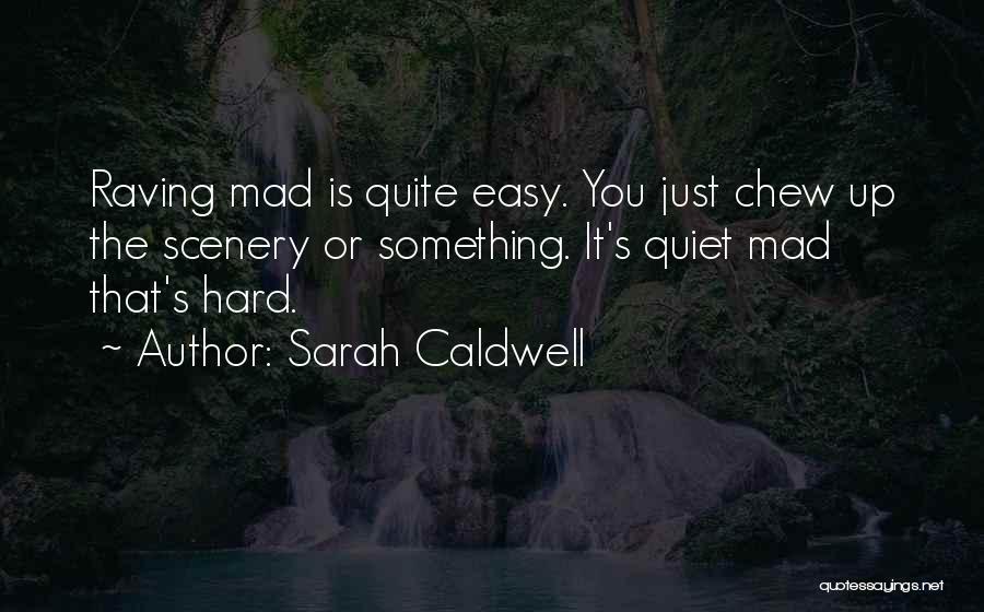 Raving Quotes By Sarah Caldwell