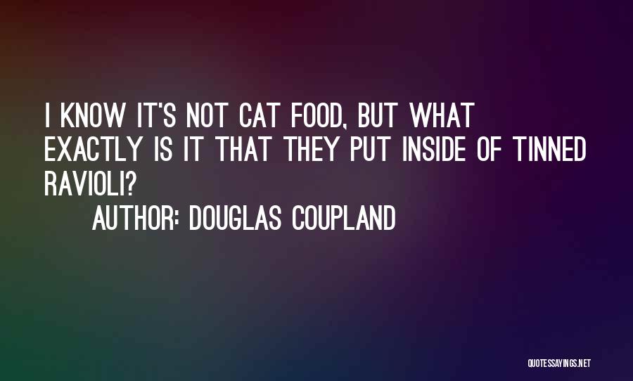 Ravioli Quotes By Douglas Coupland