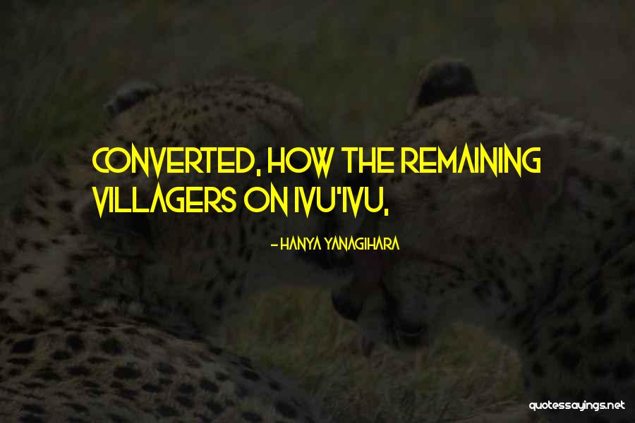 Ravnatelj Kb Quotes By Hanya Yanagihara Ravnatelj Kb Quotes By Hanya Yanagihara