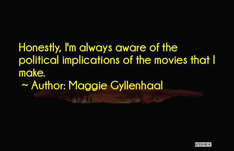 Ravoire Wines Quotes By Maggie Gyllenhaal