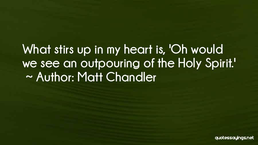 Ravoire Wines Quotes By Matt Chandler