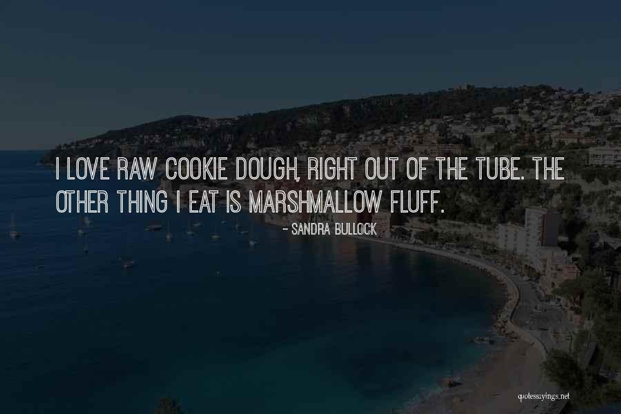 Raw Cookie Dough Quotes By Sandra Bullock Raw Cookie Dough Quotes By Sandra Bullock