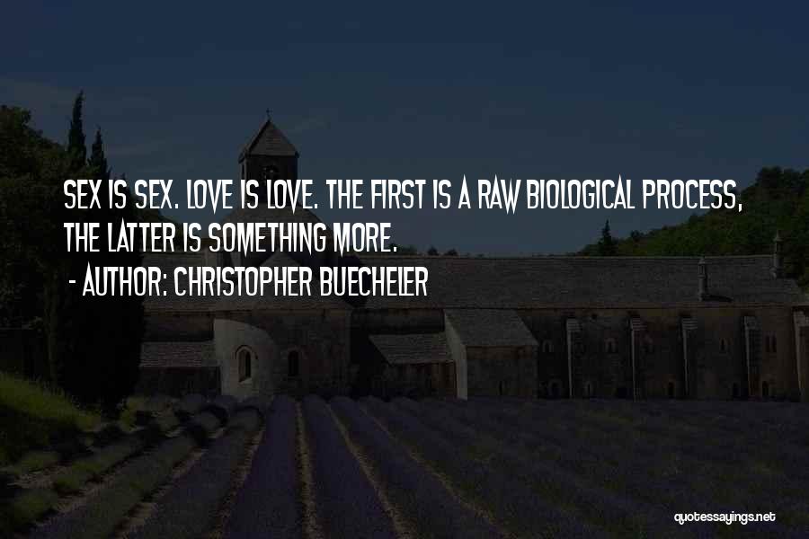 Raw Love Quotes By Christopher Buecheler