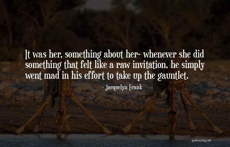Raw Love Quotes By Jacquelyn Frank Raw Love Quotes By Jacquelyn Frank