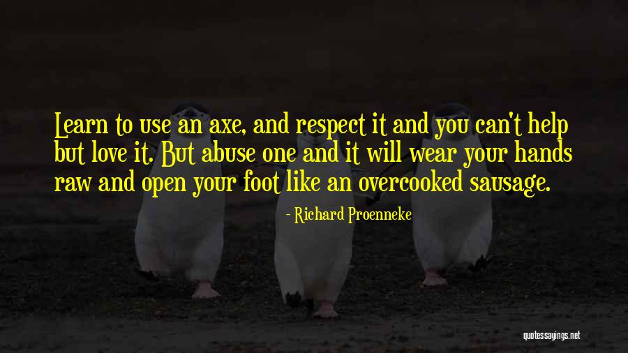 Raw Love Quotes By Richard Proenneke Raw Love Quotes By Richard Proenneke