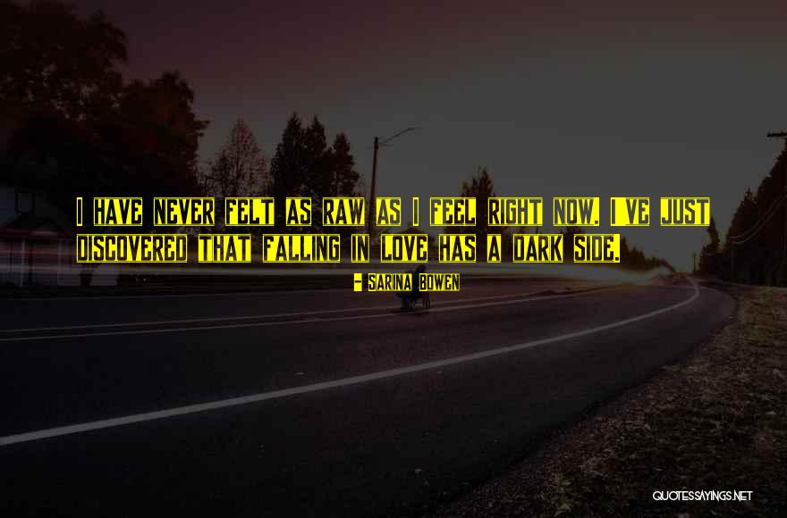 Raw Love Quotes By Sarina Bowen Raw Love Quotes By Sarina Bowen