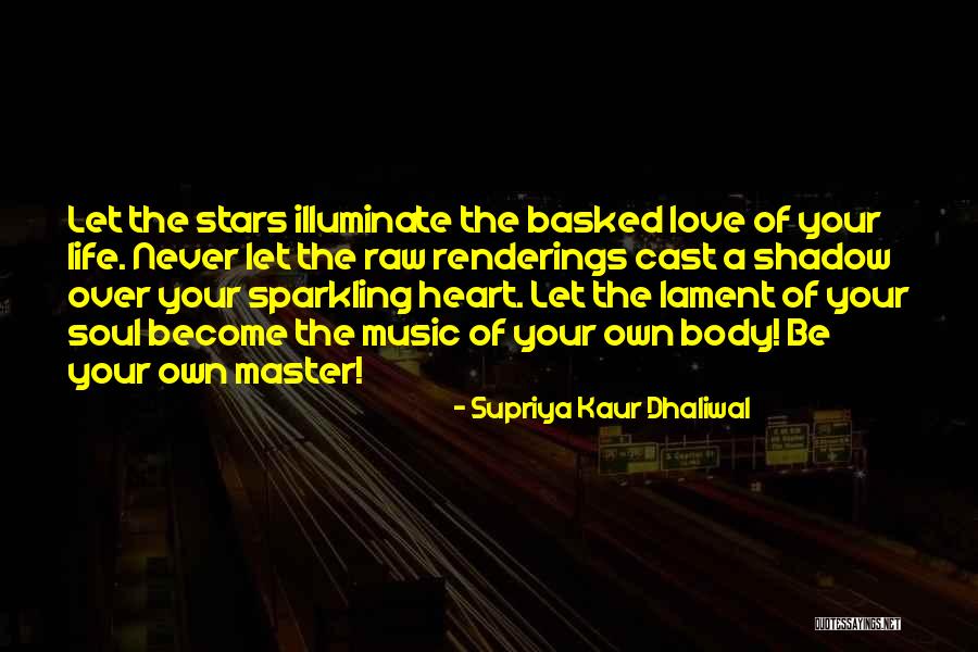 Raw Love Quotes By Supriya Kaur Dhaliwal Raw Love Quotes By Supriya Kaur Dhaliwal