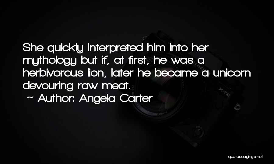 Raw Meat Quotes By Angela Carter