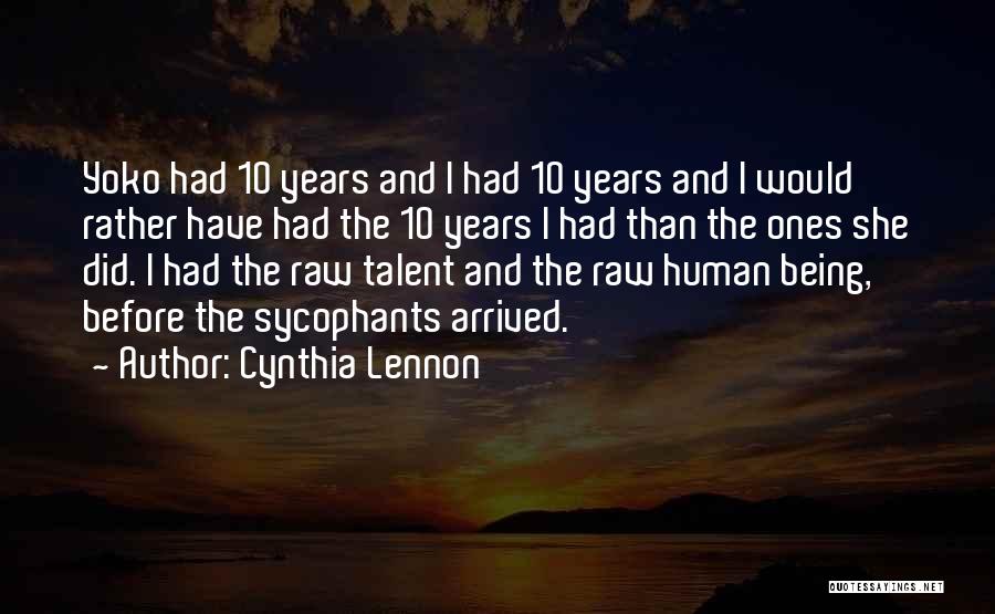 Raw Talent Quotes By Cynthia Lennon