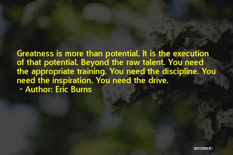 Raw Talent Quotes By Eric Burns