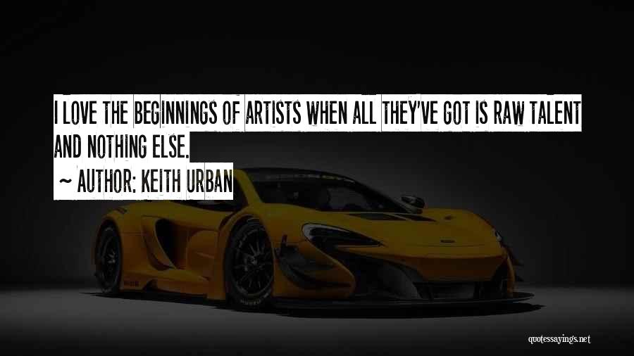 Raw Talent Quotes By Keith Urban