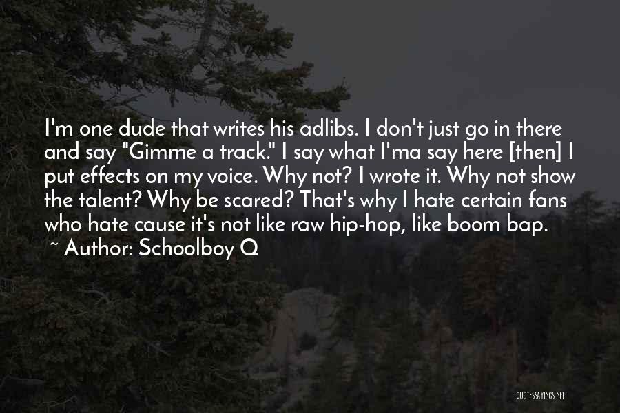 Raw Talent Quotes By Schoolboy Q