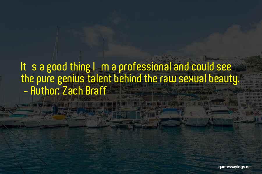 Raw Talent Quotes By Zach Braff
