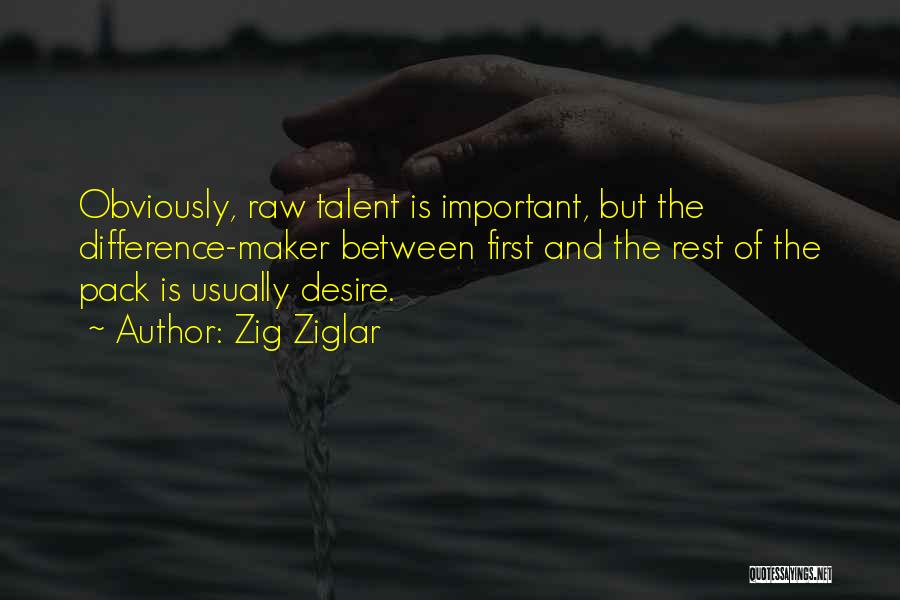 Raw Talent Quotes By Zig Ziglar