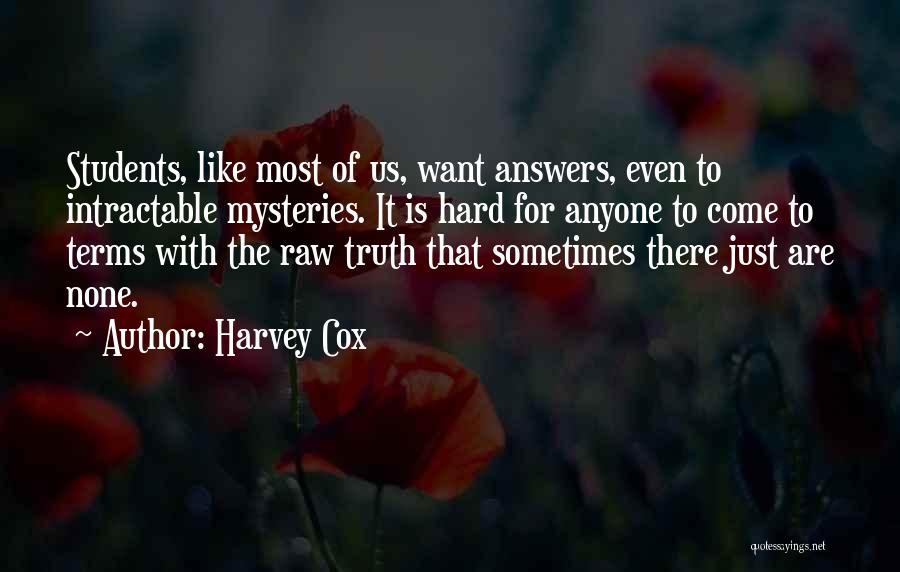 Raw Truth Quotes By Harvey Cox