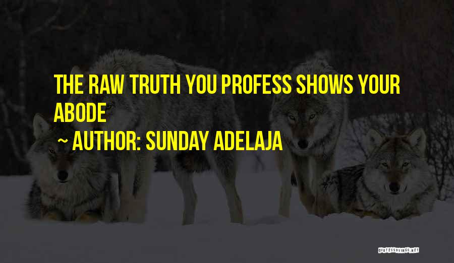 Raw Truth Quotes By Sunday Adelaja