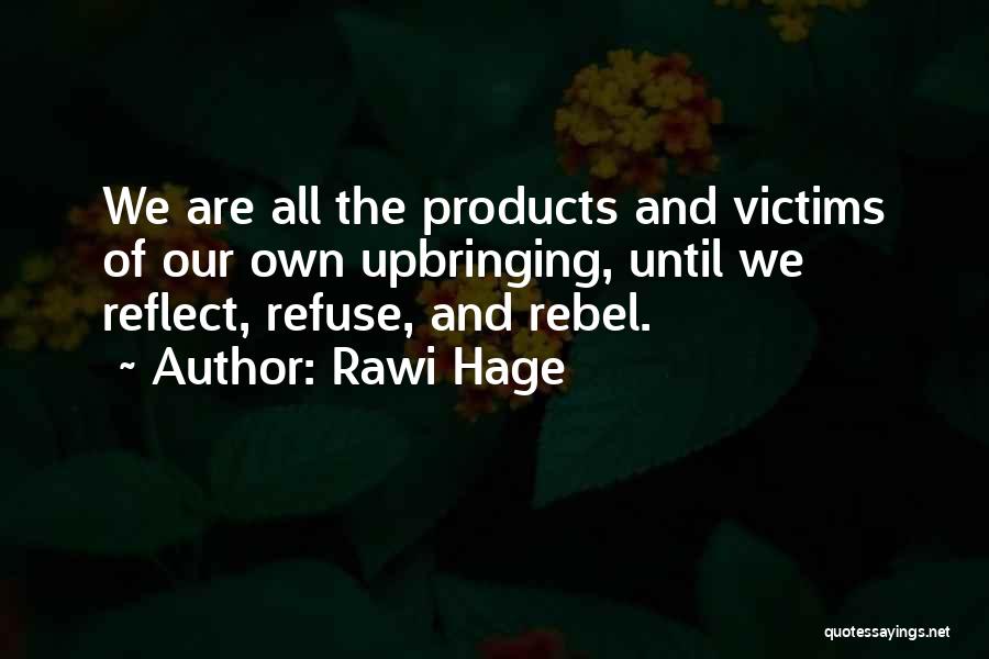 Rawi Hage Quotes 1754823