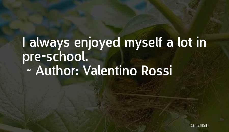 Rawkus Records Quotes By Valentino Rossi